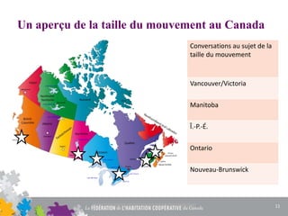 Un aperçu de la taille du mouvement au Canada
Conversations au sujet de la
taille du mouvement
Vancouver/Victoria
Manitoba
Î.-P.-É.
Ontario
Nouveau-Brunswick
11
 