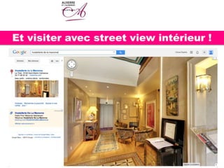Et visiter avec street view intérieur !
 