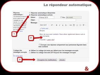 15
Le répondeur automatique
 
