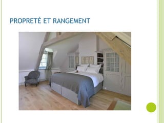 PROPRETÉ ET RANGEMENT
 