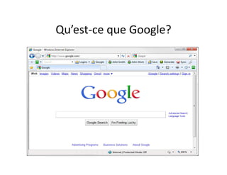 Qu’est-ce que Google?
 