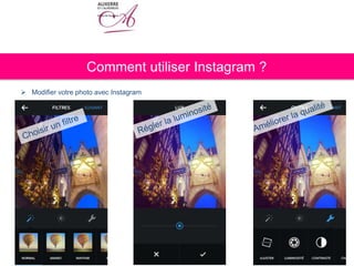  Modifier votre photo avec Instagram
Comment utiliser Instagram ?
 