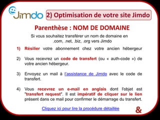 2) Optimisation de votre site Jimdo
          Parenthèse : NOM DE DOMAINE
        Si vous souhaitez transférer un nom de d...