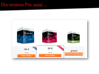 Des  versions  Pro,  aussi  …  
 