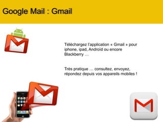 Importer un document
• Importer un fichier de son ordinateur
vers son Drive pour qu’il soit
accessible tout le temps de
n’importe où
• Le document s’importe dans son
format d’origine
• Vous le retrouvez ensuite dans
« Mon Drive »
 