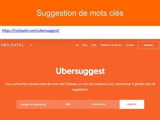 Suggestion de mots clés
https://neilpatel.com/ubersuggest/
 