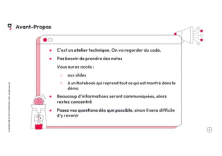 .5
LA
GROSSE
CONF
BY
OCTO
TECHNOLOGY
©
2024
-
All
rights
reserved
● C’est un atelier technique. On va regarder du code.
● Pas besoin de prendre des notes
Vous aurez accès :
○ aux slides
○ à un Notebook qui reprend tout ce qui est montré dans la
démo
● Beaucoup d’informations seront communiquées, alors
restez concentré
● Posez vos questions dès que possible, sinon il sera difficile
d’y revenir
Avant-Propos
 