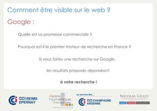 Comment être visible sur le web ?
Google :
Quelle est sa promesse commerciale ?
Pourquoi est-il le premier moteur de recherche en France ?
Si vous faites une recherche sur Google,
les resultats proposés répondront
à votre recherche !

CHAMPAGNE-ARDENNE

 