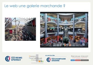 Le web une galerie marchande ?

CHAMPAGNE-ARDENNE

 