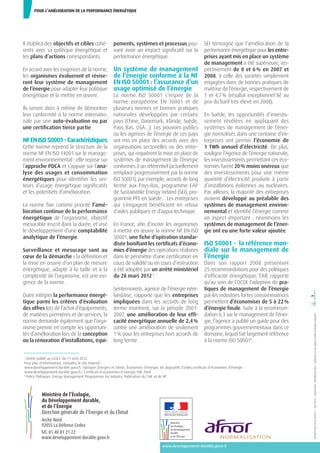 Pour l’amélioration de la performance énergétique




Il établira des objectifs et cibles cohé-                 pements, systèmes et processus pou-                        SEI témoigne que l’amélioration de la
rents avec sa politique énergétique et                    vant avoir un impact significatif sur la                   performance énergétique pour les entre-
les plans d’actions correspondants.                       performance énergétique.                                   prises ayant mis en place un système
                                                                                                                     de management a été supérieure, res-
En accord avec les exigences de la norme,                 Un système de management                                   pectivement de 8 et 6 % en 2007 et
les organismes évalueront et révise-                      de l’énergie conforme à la NF                              2008, à celle des sociétés simplement
ront leur système de management                           EN ISO 50001 : l’assurance d’un                            engagées dans de bonnes pratiques de
de l’énergie pour adapter leur politique                  usage optimisé de l’énergie                                maîtrise de l’énergie, respectivement de
énergétique et la mettre en œuvre.                        La norme ISO 50001 s’inspire de la                         1 et 4,7 % (résultat exceptionnel lié au
                                                          norme européenne EN 16001 et de                            prix du baril très élevé en 2008).
Ils seront alors à même de démontrer                      plusieurs normes et bonnes pratiques
leur conformité à la norme internatio-                    nationales développées par certains                        En Suède, les opportunités d’investis-
nale par une auto-évaluation ou par                       pays (Chine, Danemark, Irlande, Suède,                     sement révélées en appliquant des
une certification tierce partie.                          Pays Bas, USA…). Les pouvoirs publics                      systèmes de management de l’éner-
                                                          ou les agences de l’énergie de ces pays                    gie normalisés dans une centaine d’en-
NF EN ISO 50001 - Caractéristiques                        ont mis en place des accords avec des                      treprises ont permis l’économie de
Cette norme reprend la structure de la                    organisations sectorielles ou des entre-                   1 TWh annuel d’électricité. De plus,
norme NF EN ISO 14001 sur le manage-                      prises, qui requièrent la mise en place de                 souligne l’agence de l’énergie nationale,
ment environnemental : elle repose sur                    systèmes de management de l’énergie                        les investissements permettant ces éco-
l’approche PDCA et s’appuie sur l’ana-                    conformes à un référentiel (actuellement                   nomies furent 20 % moins onéreux que
lyse des usages et consommation                           remplacé progressivement par la norme                      des investissements pour une même
énergétiques pour identifier les sec-                     ISO 50001), par exemple, accords de long                   quantité d’électricité produite à partir
teurs d’usage énergétique significatifs                   terme aux Pays-Bas, programme EAP                          d’installations éoliennes ou nucléaires.
et les potentiels d’amélioration.                         de Sustainable Energy Ireland (SEI), pro-                  Par ailleurs, la majorité des entreprises
                                                          gramme PFE en Suède… Les entreprises                       avaient développé au préalable des
La norme fixe comme priorité l’amé-                       qui s’engagent bénéficient en retour                       systèmes de management environ-
lioration continue de la performance                      d’aides publiques et d’appui technique.                    nemental et identifié l’énergie comme
énergétique de l’organisme, objectif                                                                                 un aspect important ; néanmoins les
mesurable inscrit dans la durée, et vise                  En France, afin d’inciter les organismes                   systèmes de management de l’éner-
le développement d’une comptabilité                       à mettre en œuvre la norme NF EN ISO                       gie ont eu une forte valeur ajoutée.
analytique de l’énergie.                                  50001, une fiche d’opération standar-
                                                          disée bonifiant les certificats d’écono-                   ISO 50001 - la référence mon-
Surveillance et mesurage sont au                          mies d’énergie des opérations réalisées                    diale sur le management de
cœur de la démarche : la définition et                    dans le périmètre d’une certification en                   l’énergie
la mise en œuvre d’un plan de mesure                      cours de validité ou en cours d’instruction                Dans son rapport 2008 présentant
énergétique, adapté à la taille et à la                   a été adoptée par un arrêté ministériel                    25 recommandations pour des politiques
complexité de l’organisme, est une exi-                   du 28 mars 2012 3.                                         d’efficacité énergétique, l’AIE rapporte
gence de la norme.                                                                                                   qu’au sein de l’OCDE l’adoption de pra-
                                                          Senternovem, agence de l’énergie néer-                     tiques de management de l’énergie
Outre intégrer la performance énergé-                     landaise, rapporte que les entreprises                     par les industries fortes consommatrices
tique parmi les critères d’évaluation                     impliquées dans les accords de long                        permettent d’économiser de 5 à 22 %
des offres lors de l’achat d’équipements,                 terme montrent, sur la période 2001-                       d’énergie finale. Suite à la recomman-
de matières premières et de services, la                  2007, une amélioration de leur effi-                       dation 6.3 sur le management de l’éner-     DICOM-DGEC/PLA/10003-2 - Juin 2012 - Impression : MEDDE/SG/ATL2 - Imprimé sur du papier certifié écolabel européen

norme demande également que l’orga-                       cacité énergétique annuelle de 2,4 %                       gie, l’agence a publié un guide pour des
nisme prenne en compte les opportuni-                     contre une amélioration de seulement                       programmes gouvernementaux dans ce
tés d’amélioration lors de la conception                  1 % pour les entreprises hors accords de                   domaine, lequel fait largement référence
ou la rénovation d’installations, équi-                   long terme.                                                à la norme ISO 500014.


3
  Arrêté publié au J.O.R.F. du 11 avril 2012.
Pour plus d’informations, consultez le site internet :
www.developpement-durable.gouv.fr, rubriques Énergies et climat, Économies d’énergie, les dispositifs d’aides,certificats d’économies d’énergie
www.developpement-durable.gouv.fr/-Certificats-d-economies-d-energie,188-.html
4
  Policy Pathways: Energy Management Programmes for Industry, Publication de l’AIE et de IIP.



           Ministère de l’Écologie,
           du Développement durable,
           et de l’énergie
           Direction générale de l’énergie et du climat
           Arche Nord
           92055 La Défense Cedex
           Tél. 01 40 81 21 22
           www.developpement-durable.gouv.fr
                                                                                          www.developpement-durable.gouv.fr
 