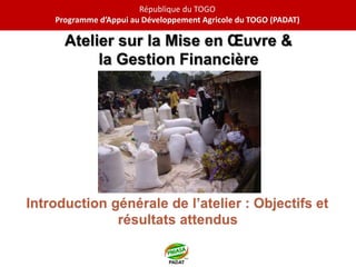 République du TOGO
Programme d’Appui au Développement Agricole du TOGO (PADAT)
 