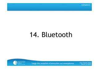 Androphone




14.
14 Bluetooth
 