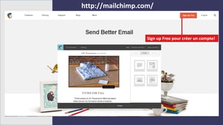 http://mailchimp.com/
Sign up Free pour créer un compte!
 