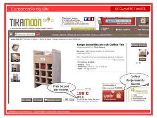 L’ergonomie du site                                ECOMMERCE UNITED




Atelier e-commerce – Optimiser votre site marchand
 