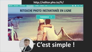 http://editor.pho.to/fr/
C’est simple !
 