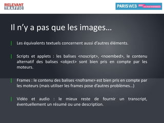 Les moteurs de recherche ne savent lire que le texte (cliché du robot handicapé…)