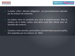 CSS permet toutefois d’alléger les pages et d’accélerer leur chargement, ce qui est favorable à une bonne indexation.