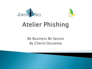 Be Business Be Secure
By Cherni Oussema
 
