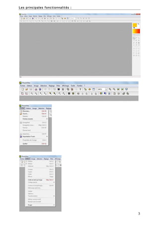 3
Les principales fonctionnalités :
 