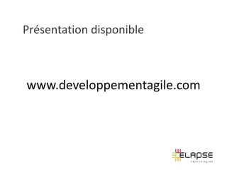 Présentation disponible



www.developpementagile.com
 