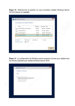Étape 12 : Sélectionnez la partition où vous souhaitez installer Windows Server
2019 et cliquez sur suivant.
Étape 13 : La configuration de Windows prend quelques minutes pour répéter tous
les fichiers spécifiés puis installe Windows Server 2019.
 