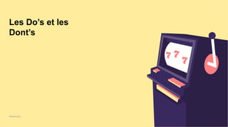 Maddyness Kit Média
Les Do’s et les
Dont’s
Maddyness
 