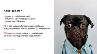 Maddyness Kit Média
A quoi ça sert ?
- gagner en visibilité/notoriété
- maximiser son impact sur sa cible
- devenir une référence
72 % des individus font davantage confiance
aux journalistes et aux influenceurs qu’à la publicité
76% déclarent avoir acheté un produit après
en avoir entendu parler par un journaliste
 