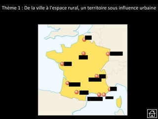 Thème 1 : De la ville à l'espace rural, un territoire sous influence urbaine
 