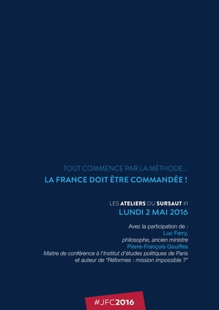 LES ATELIERS DU SURSAUT #1
LUNDI 2 MAI 2016
Avec la participation de :
Luc Ferry,
philosophe, ancien ministre
Pierre-Franç...