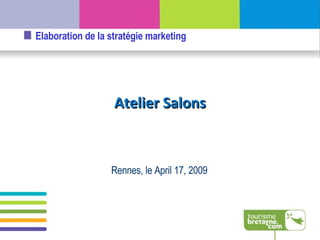 Rennes, le  June 9, 2009 Atelier Salons 