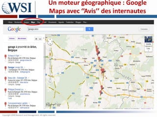 Un moteur géographique : Google
Maps avec ‘’Avis’’ des internautes
 