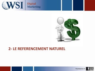 2- LE REFERENCEMENT NATUREL
 