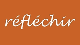 réfléchir