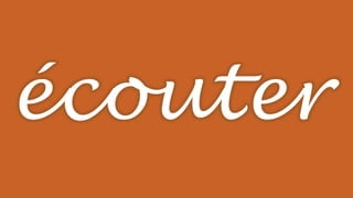 écouter