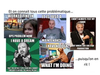 …puisqu’on en
rit !
Et on connait tous cette problématique…
 