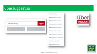 www. socialmediaclub.tn
ubersuggest.io
 