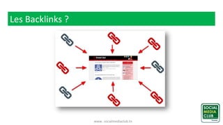 www. socialmediaclub.tn
Les Backlinks ?
 