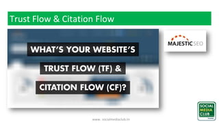 www. socialmediaclub.tn
Trust Flow & Citation Flow
 