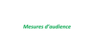 Mesures d’audience
 