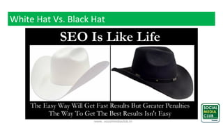 www. socialmediaclub.tn
White Hat Vs. Black Hat
 