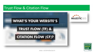 www. socialmediaclub.tn
Trust Flow & Citation Flow
 