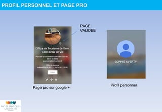 PROFIL PERSONNEL ET PAGE PRO
Page pro sur google +
Profil personnel
PAGE
VALIDEE
 