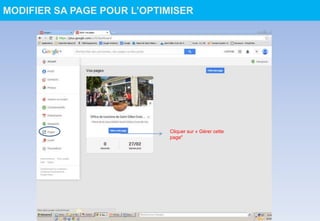 Cliquer sur « Gérer cette
page"
MODIFIER SA PAGE POUR L’OPTIMISER
 