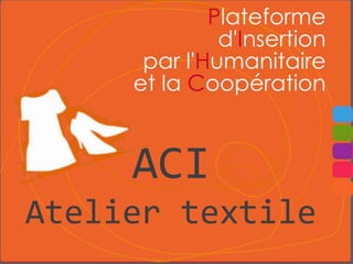 ACI
Atelier textile
1

 