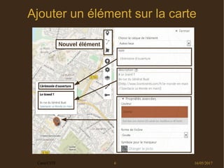 16/05/2017Carto'CITÉ 6
Ajouter un élément sur la carte
Nouvel élément
 