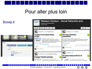 Pour aller plus loin
Scoop.it

Jérémie Grépilloux – février 2013 - @jereerej (twitter)

 
