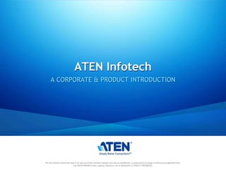 ATEN Infotech
A CORPORATE & PRODUCT INTRODUCTION
 