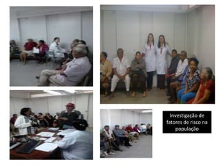 Investigação de
fatores de risco na
população
 