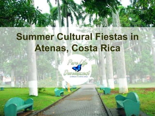 Summer Cultural Fiestas in
Atenas, Costa Rica
 