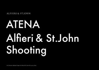ATENA
Alfieri & St.John
Shooting
Art Direction Barbara Frappi for Alfieri & St.John & Luxury Zone
 